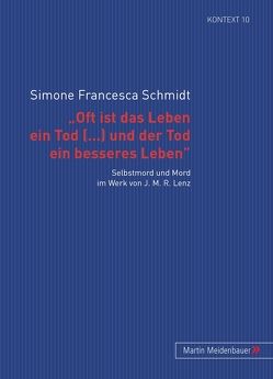 ‘Oft ist das Leben ein Tod […] und der Tod ein besseres Leben’ von Schmidt,  Simone Francesca