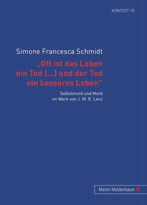 ‘Oft ist das Leben ein Tod […] und der Tod ein besseres Leben’ von Schmidt,  Simone Francesca