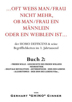 …oft weiß man/frau mehr, ob man/frau ein Männlein oder ein Weiblein ist… / …oft weiß man/frau mehr, ob man/frau ein Männlein oder ein Weiblein ist… Buch 2 von ginner,  gerhart