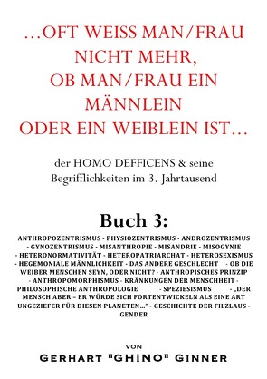 …oft weiß man/frau mehr, ob man/frau ein Männlein oder ein Weiblein ist… / …oft weiß man/frau mehr, ob man/frau ein Männlein oder ein Weiblein ist… Buch 3 von ginner,  gerhart