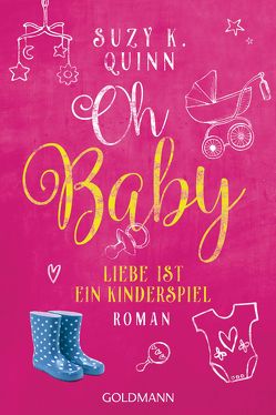 Oh Baby. Liebe ist ein Kinderspiel von Gravert,  Astrid, Quinn,  Suzy K.