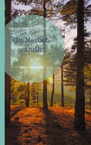 Oh Herbst, wandle! von Hewener,  Vera