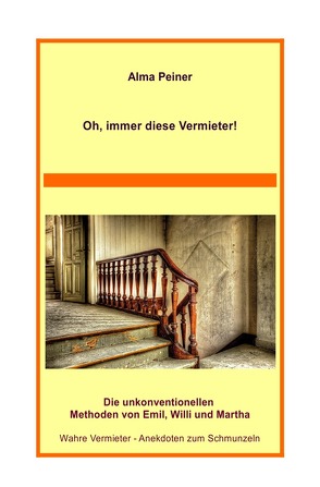 Oh, immer diese Vermieter! von Peiner,  Alma