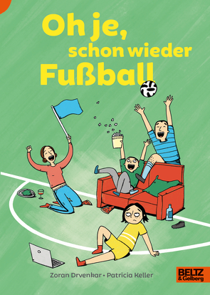 Oh je, schon wieder Fußball von Drvenkar,  Zoran, Keller,  Patricia