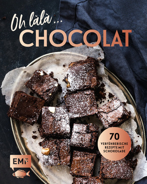 Oh làlà, Chocolat! – 70 verführerische Rezepte mit Schokolade von Allhoff,  Melanie, Daniels,  Sabrina Sue, Dusy,  Tanja, Friedrichs,  Emma, Grothues,  Daniel, Gugetzer,  Gabriele, Hörner,  Mara, Koch,  Kristina, Küllmer,  Katharina, Neudert,  Kati, Plavic,  Sara, Thor,  Sarah