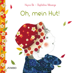 Oh, mein Hut! von Bé,  Heyna, Mésange,  Baptistine