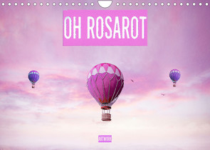 Oh Rosarot – Artwork (Wandkalender 2023 DIN A4 quer) von Brunner-Klaus,  Liselotte