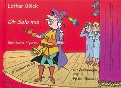 Oh solo mio von Bölck,  Lothar, Dunsch,  Peter