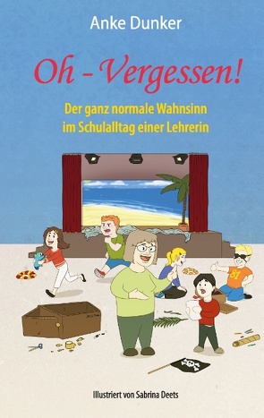 Oh – Vergessen! von Dunker,  Anke