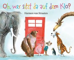 Oh, wer sitzt da auf dem Klo ? von Erdorf,  Rolf, Straaten,  van,  Harmen