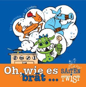 Oh, wie es brät… von Ostgathe,  Doro, Saitentwist, Schigulski,  Christian