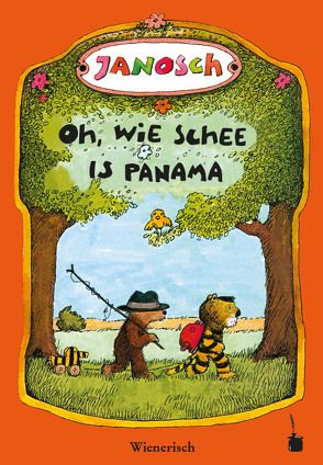 Oh, wie schee is Panama. De Gschicht, wiar a klaner Tiger und a klaner Bär noch Panama ziagn von Janosch, Sokop,  Hans Werner