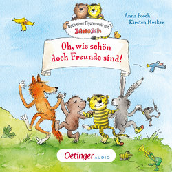 Oh, wie schön doch Freunde sind! von Höcker,  Kirsten, Pooch,  Anna, Schmöle,  Arndt