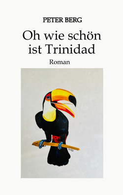 Oh wie schön ist Trinidad von Berg,  Peter