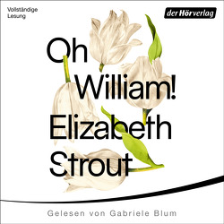 Oh, William! von Blum,  Gabriele, Roth,  Sabine, Strout,  Elizabeth