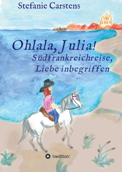 Ohlala, Julia! von Carstens,  Stefanie