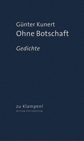 Ohne Botschaft von Kattner,  Heinz, Kunert,  Guenter