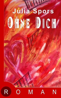 Ohne dich von Spors,  Julia