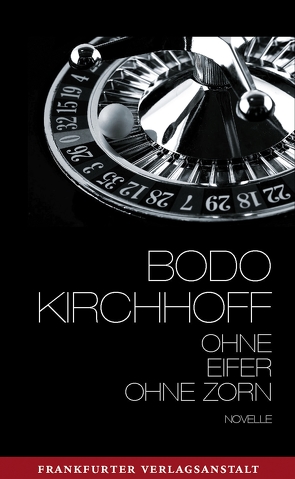 Ohne Eifer, ohne Zorn von Kirchhoff,  Bodo