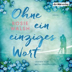 Ohne ein einziges Wort von Groth,  Steffen, Retterbush,  Stefanie, Steffenhagen,  Britta, Walsh,  Rosie