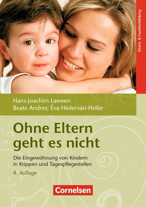 Ohne Eltern geht es nicht von Andres,  Beate, Hédervári-Heller,  Éva, Laewen,  Hans-Joachim