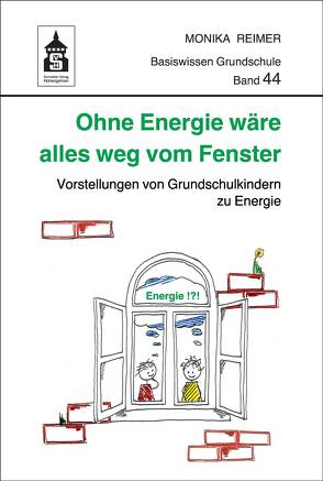 Ohne Energie wäre alles weg vom Fenster von Reimer,  Monika