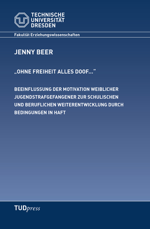 „Ohne Freiheit alles doof…“ von Beer,  Jenny