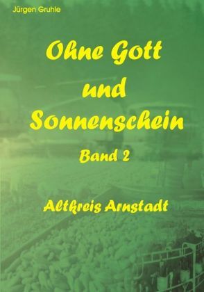 Ohne Gott und Sonnenschein von Gruhle,  Jürgen