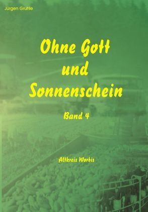 Ohne Gott und Sonnenschein von Gruhle,  Jürgen