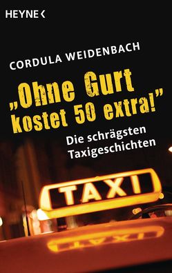 „Ohne Gurt kostet 50 extra!“ von Weidenbach,  Cordula