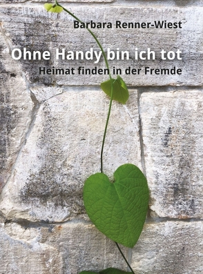 Ohne Handy bin ich tot von Renner-Wiest,  Barbara