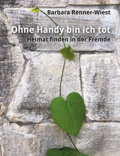 Ohne Handy bin ich tot von Renner-Wiest,  Barbara