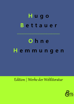 Ohne Hemmungen von Bettauer,  Hugo, Gröls-Verlag,  Redaktion