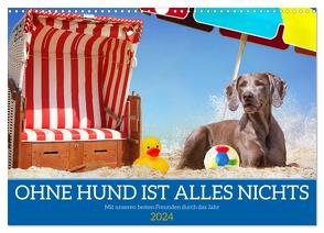 Ohne Hund ist alles nichts – Mit unseren besten Freunden durch das Jahr (Wandkalender 2024 DIN A3 quer), CALVENDO Monatskalender von Starick,  Sigrid