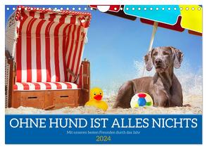 Ohne Hund ist alles nichts – Mit unseren besten Freunden durch das Jahr (Wandkalender 2024 DIN A4 quer), CALVENDO Monatskalender von Starick,  Sigrid