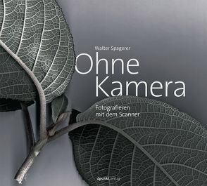 Ohne Kamera von Spagerer,  Walter