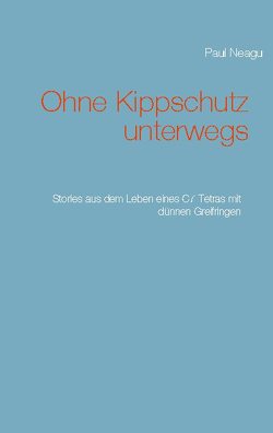 Ohne Kippschutz unterwegs von Neagu,  Paul