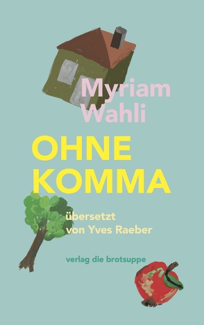 OHNE KOMMA von Aeschbacher,  Ursi Anna, Raber,  Yves, Wahli,  Myriam