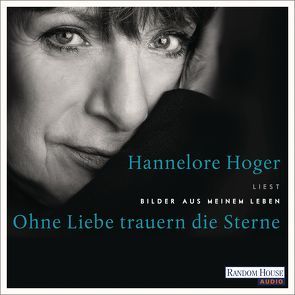 Ohne Liebe trauern die Sterne von Hoger,  Hannelore