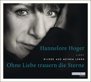 Ohne Liebe trauern die Sterne von Hoger,  Hannelore