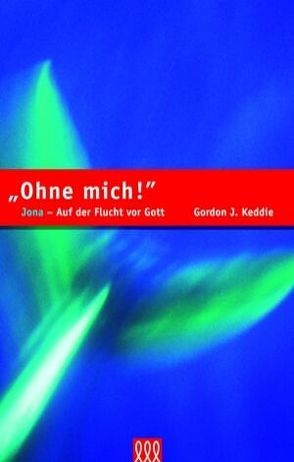 Ohne mich! von Keddie,  Gordon J