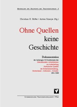 Ohne Quellen keine Geschichte von Altenhuber,  Hans, Stifter,  Christian H, Szanya,  Anton