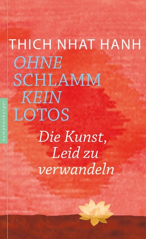 Ohne Schlamm kein Lotos von Hanh,  Thich Nhat, Richard,  Ursula