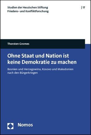 Ohne Staat und Nation ist keine Demokratie zu machen von Gromes,  Thorsten