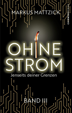 Ohne Strom – Jenseits deiner Grenzen (Band 3) von Mattzick,  Markus