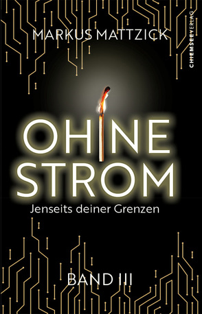 Ohne Strom – Jenseits deiner Grenzen (Band 3) von Mattzick,  Markus