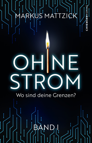 Ohne Strom – Wo sind deine Grenzen? (Band 1) von Mattzick,  Markus