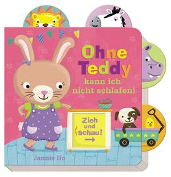 Zieh und schau: Ohne Teddy kann ich nicht schlafen! von Ho,  Jannie