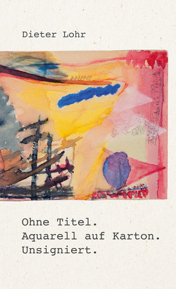 Ohne Titel. Aquarell auf Karton. Unsigniert. von Lohr,  Dieter