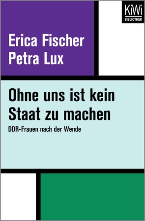 Ohne uns ist kein Staat zu machen von Fischer,  Erica, Lux,  Petra